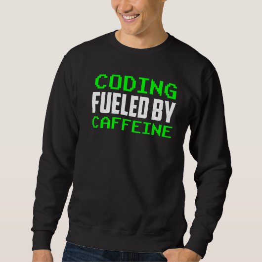 Kodierung durch Koffein-Redewendungen Coder-Code-P Sweatshirt (Vorderseite)