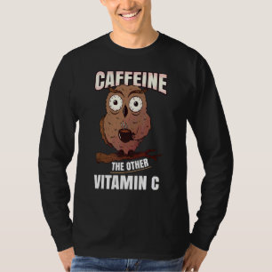 Koffein der andere Vitamin C-Schüssel Kaffee trink T-Shirt
