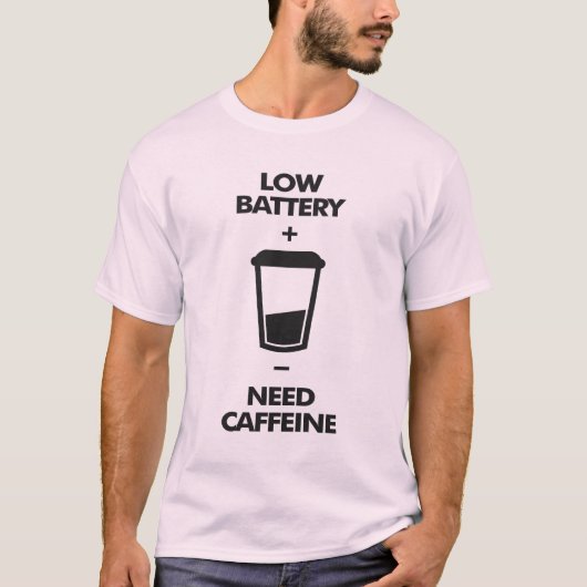 Koffein für geringe Batterien T-Shirt (Vorderseite)