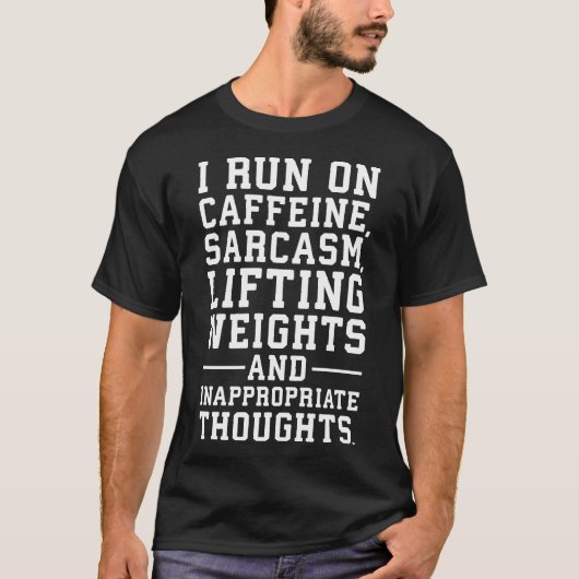 Koffein, Gewichte, unangemessene Gedanken T-Shirt (Vorderseite)