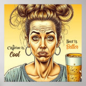 Koffein ist gut, Bier ist besser Poster (Vorne)
