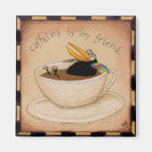 Koffein ist mein Freund Magnet (Vorne)