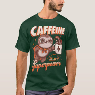 Koffein ist meine Supermacht T-Shirt