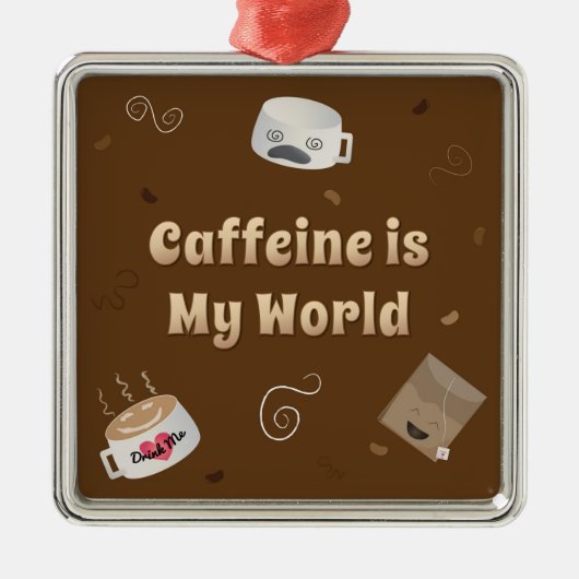 Koffein ist meine Welt Ornament Aus Metall (Vorne)