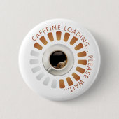 Koffein-Ladevorgang Button (Vorderseite)