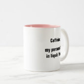 Koffein meine Persönlichkeit in flüssigem Kaffee Zweifarbige Tasse (VorderseiteRechts)