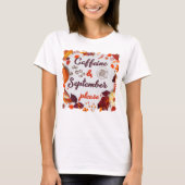 Koffein & September, bitte T-Shirt (Vorderseite)