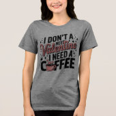 Koffein über Liebe: Gemütliches T-Shirt Tri-Blend Shirt (Vorderseite)