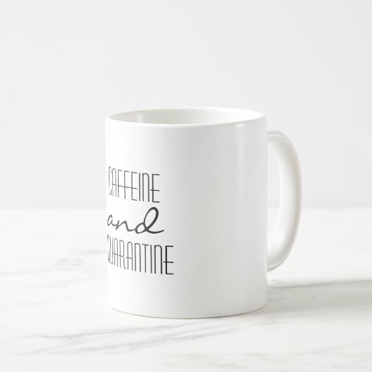Koffein und Quarantäne Kaffeetasse (VorderseiteRechts)