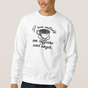 Koffein und Wut Sweatshirt