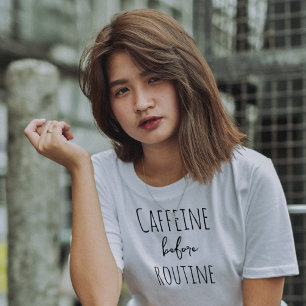 Koffein vor der Routine Lustiges Kaffeeliebhaber-D T-Shirt