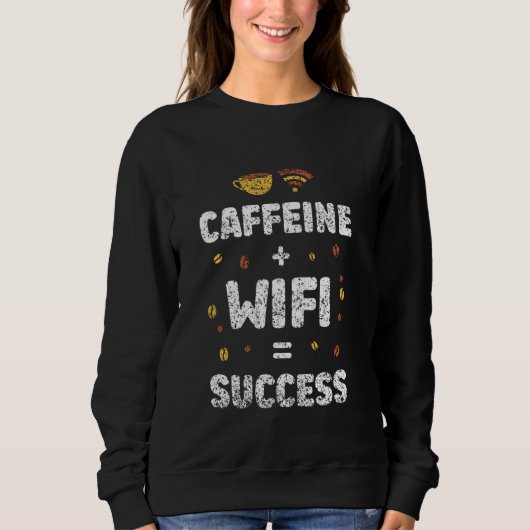 Koffein + WiFi-Erfolg entfernt von Zuhause Remote Sweatshirt (Vorderseite)