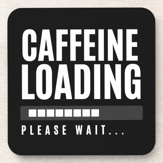 Koffeinbelastung Bitte warten Getränkeuntersetzer (Vorderseite)