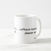 Koffeinbelastung Bitte warten Tasse (VorderseiteRechts)