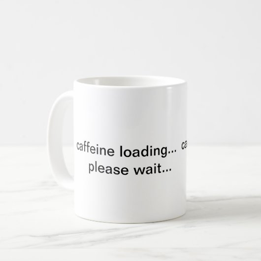 Koffeinbelastung Bitte warten Tasse (Vorderseite Links)