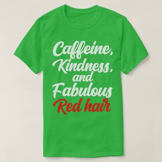 Koffeinfreundlichkeit und üppiger Rothaarkopf T-Shirt (Design vorne)