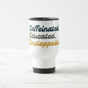 Koffeinhaltig. Gebildet. Unaufhaltsam. Reisebecher