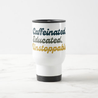 Koffeinhaltig. Gebildet. Unaufhaltsam. Reisebecher