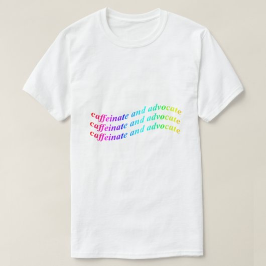 Koffeiniere und engagiere dich T-Shirt (Design vorne)