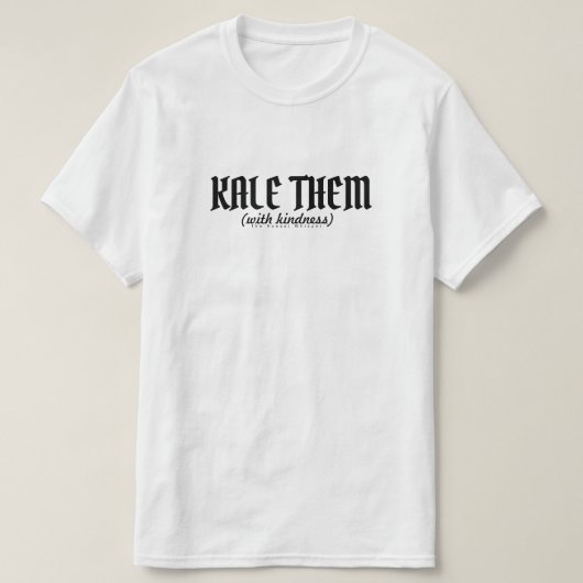 Kohl sie (mit Kindess). T-Shirt (Design vorne)