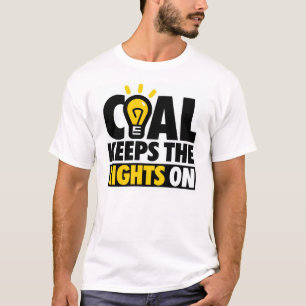 KOHLE HÄLT DAS LICHT AN T-Shirt