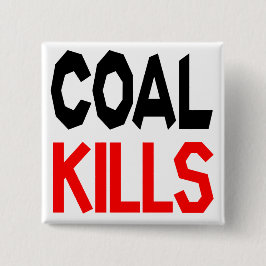 Kohle tötet Abzeichen/Knopf Button