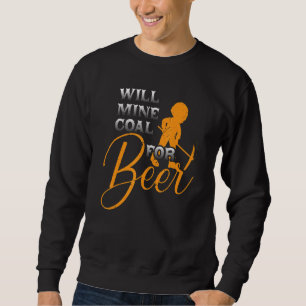 Kohlebergwerk für Bergwerksarbeiter Sweatshirt