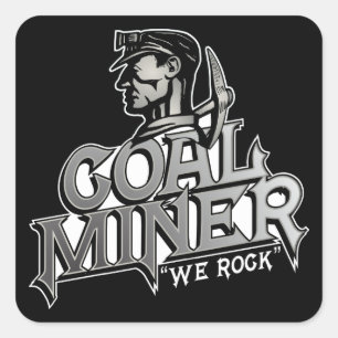 KOHLENBERGWERKARBEITER, WIR ROCKEN QUADRATISCHER AUFKLEBER