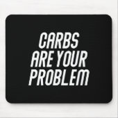 Kohlenhydrate sind Problemfleischfresser-Fleisch-D Mousepad (Vorne)