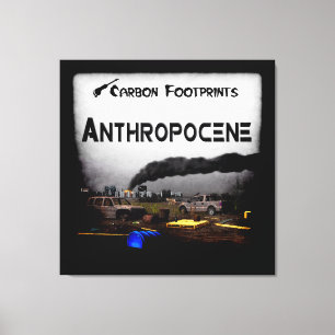 Kohlenstoff-Fußabdrücke - Anthropozän Leinwanddruck