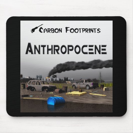 Kohlenstoff-Fußabdrücke - Anthropozän Mousepad (Vorne)
