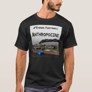Kohlenstoff-Fußabdrücke - Anthropozän T-Shirt