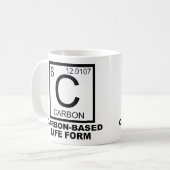 Kohlenstoffbasierte Lebensform Funny Mug oder Trav Kaffeetasse (Vorderseite Links)