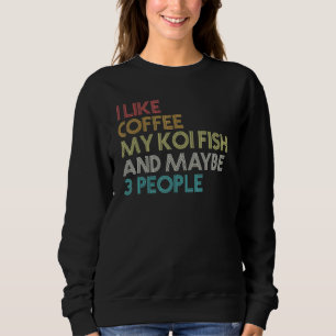 Koi Fish Coffee Aquarium Japanischer Karpfenfisch  Sweatshirt