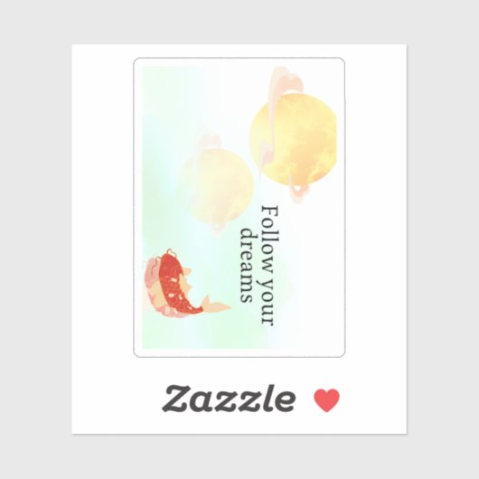 Koi Fish Dream Quote Art Print – "Follow Your Drea Aufkleber (Blatt)