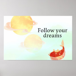 Koi Fish Dream Quote Art Print – "Follow Your Drea Poster