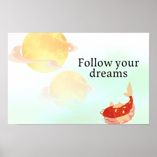 Koi Fish Dream Quote Art Print – "Follow Your Drea Poster (Vorne)