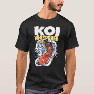 Koi-Flüsterer I Koi-Karpfen I Gartenteich-Fisch-Mo T-Shirt
