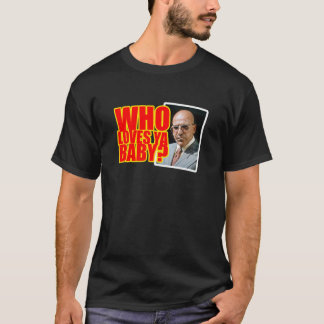 Kojak - ; Whos Lieben YaClassic T-Shirt