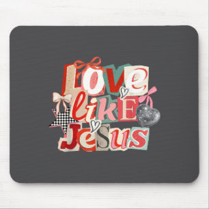 Kokette Liebe wie Jesus Valentinstag Herz Chr Mousepad
