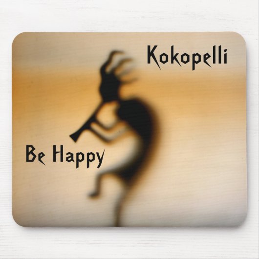 Kokopelli Be Happy Inspirational Mousepad (Vorne)