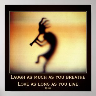 Kokopelli, der glücklich ist, Rumi-Inspirationszit Poster