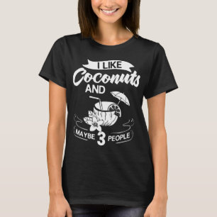 Kokosmilch Öl Wasser Creme Bäume Obstpalme Butte T-Shirt