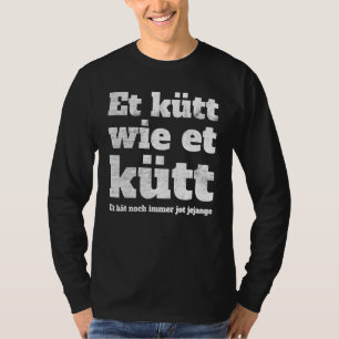 Köln Et Ktt Wie Et Ktt Deutschland Kathedrale Klsc T-Shirt