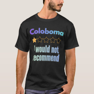 Kolobom – Ich Würde Nicht Empfehlen Lustige Aufklä T-Shirt