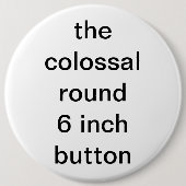 kolossale runde sechs Zoll Button (Vorderseite)