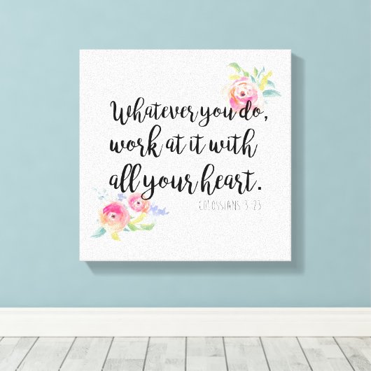 Kolossians 3:23 Canvas Print Leinwanddruck (Insitu (Holzboden))