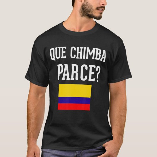 kolumbianische Flagge Camiseta Que Chimba Parce Sl T-Shirt (Vorderseite)