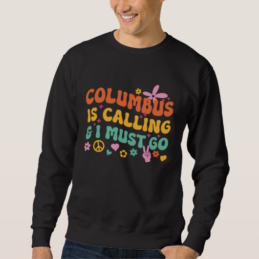 Kolumbus ruft und ich muss gehen sweatshirt (Vorderseite)