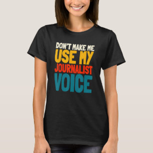 Kolumne Journalistin für den Journalisten T-Shirt